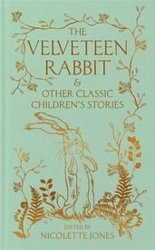 Book cover for The Velveteen Rabbit & Other Classic Children's Stories