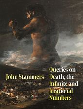 Book cover for Queries on Death, the Infinite and Irrational Numbers