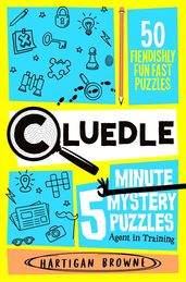 Book cover for Cluedle - 5 Minute Mystery Puzzles: Agent in Training